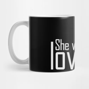 she will be loved Mug